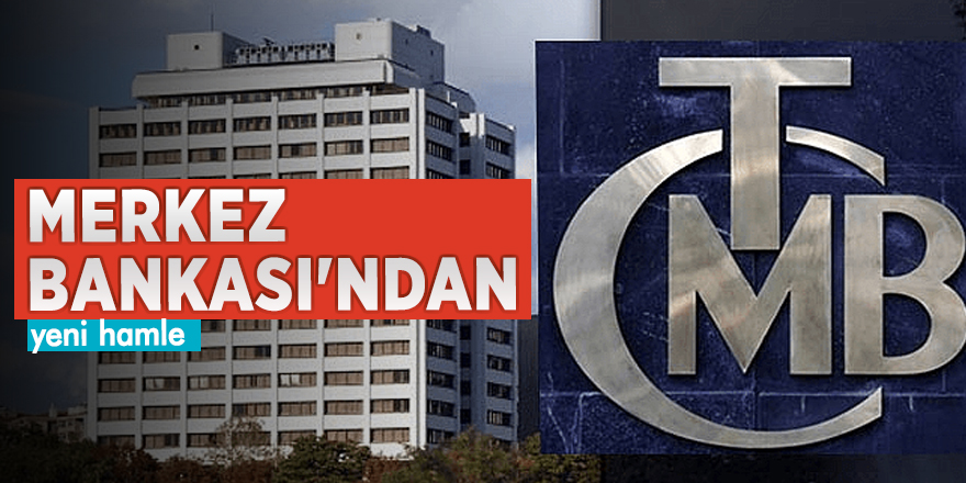 Merkez Bankası'ndan yeni hamle