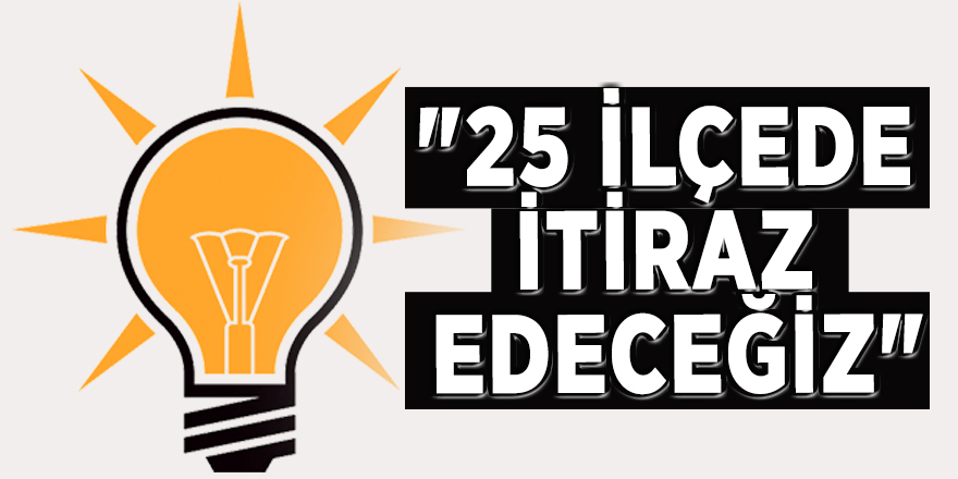 AK Parti'den flaş Ankara açıklaması! "25 ilçede itiraz edeceğiz"