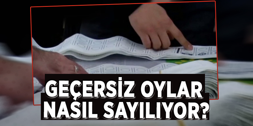 Geçersiz Oylar Nasıl Sayılıyor?