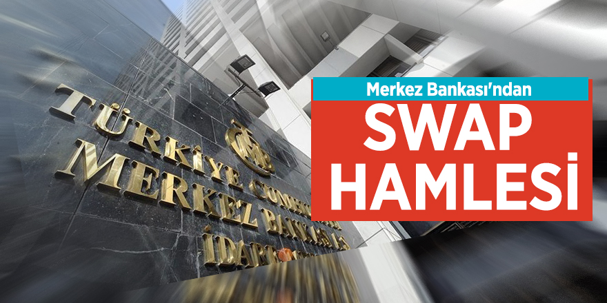 Merkez Bankası'ndan Swap hamlesi