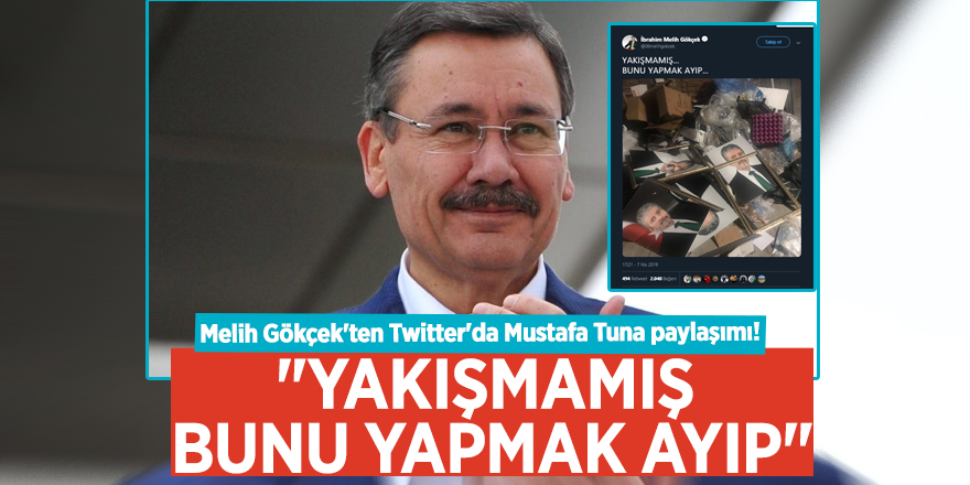 Melih Gökçek'ten Twitter'da Mustafa Tuna paylaşımı! "Yakışmamış, bunu yapmak ayıp"