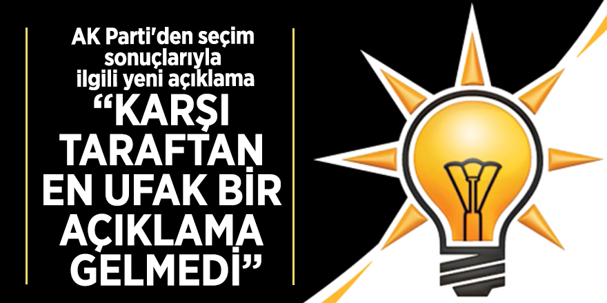AK Parti'den seçim sonuçlarıyla ilgili yeni açıklama