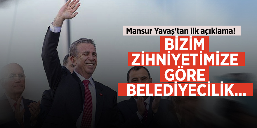 Mansur Yavaş'tan ilk açıklama!