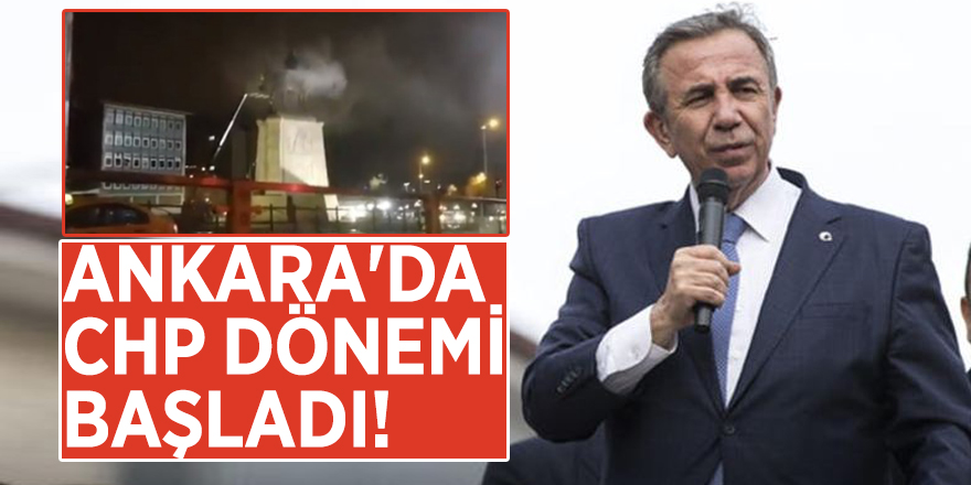 Ankara'da CHP dönemi başladı!