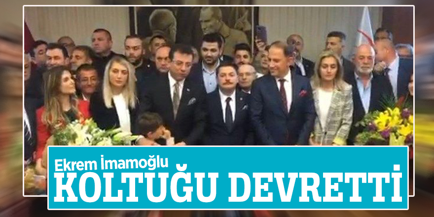 Ekrem İmamoğlu, koltuğu devretti