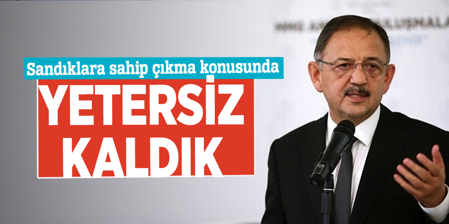 Özhaseki: Sandıklara sahip çıkma konusunda yetersiz kaldık