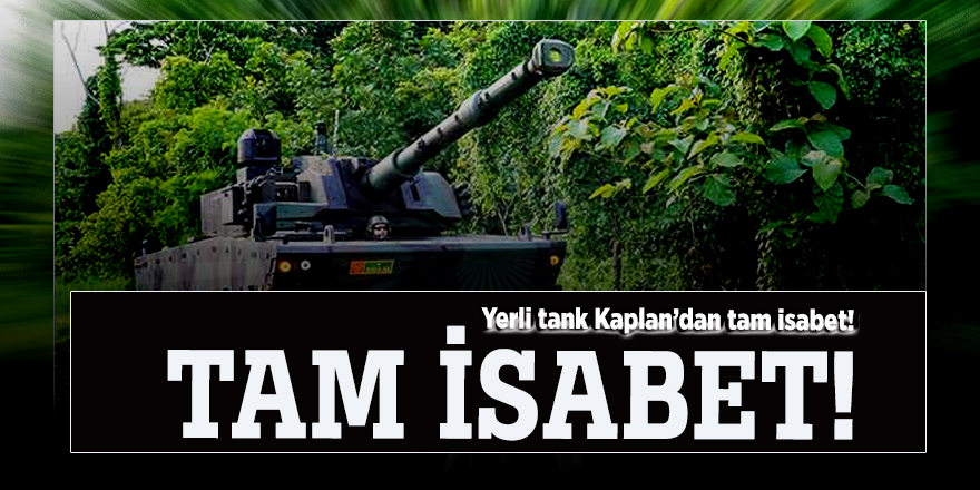 Yerli tank Kaplan’dan tam isabet! İlk sipariş Güneydoğu Asya’dan