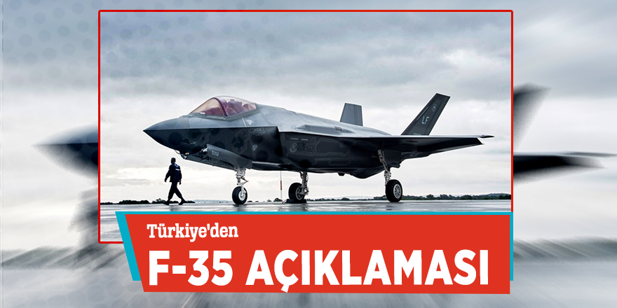 Türkiye'den F-35 açıklaması