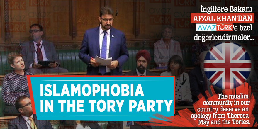 ISLAMOPHOBIA IN THE TORY PARTY   (By Mr Afzal Khan Immigration Shadow Minister UK)