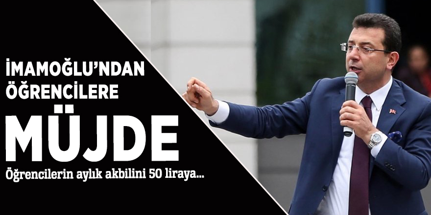 İmamoğlu’ndan öğrencilere müjde