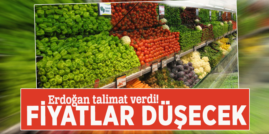Erdoğan talimat verdi! Fiyatlar düşecek