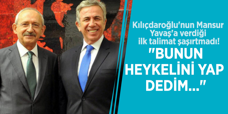 Kılıçdaroğlu'nun Mansur Yavaş'a verdiği ilk talimat şaşırtmadı! "Bunun heykelini yap, dedim..."