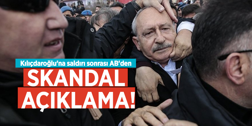 Kılıçdaroğlu'na saldırıyı kınayan AB, AK Parti'yi hedef aldı!
