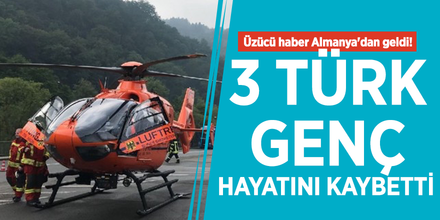 Üzücü haber Almanya'dan geldi! 3 Türk genç hayatını kaybetti