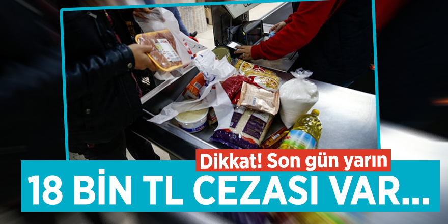 Dikkat! Son gün yarın, 18 bin TL cezası var...