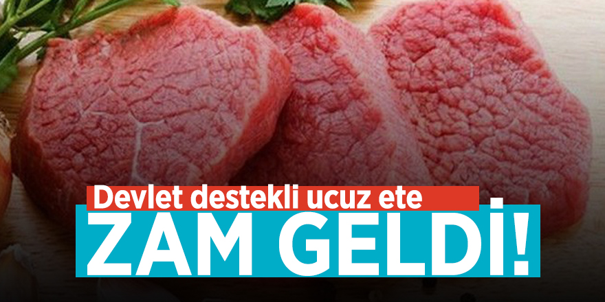 Devlet destekli ucuz ete zam geldi!