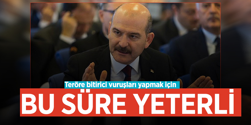 Süleyman Soylu: Önümüzdeki bu 4,5 yıllık süre artık bize yeter...