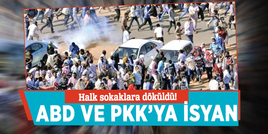 Halk sokaklara döküldü! ABD ve PKK’ya isyan