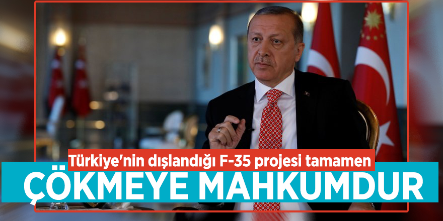 Cumhurbaşkanı Erdoğan: "Türkiye'nin dışlandığı F-35 projesi tamamen çökmeye mahkumdu"