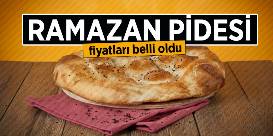 Ramazan pidesi fiyatları belli oldu