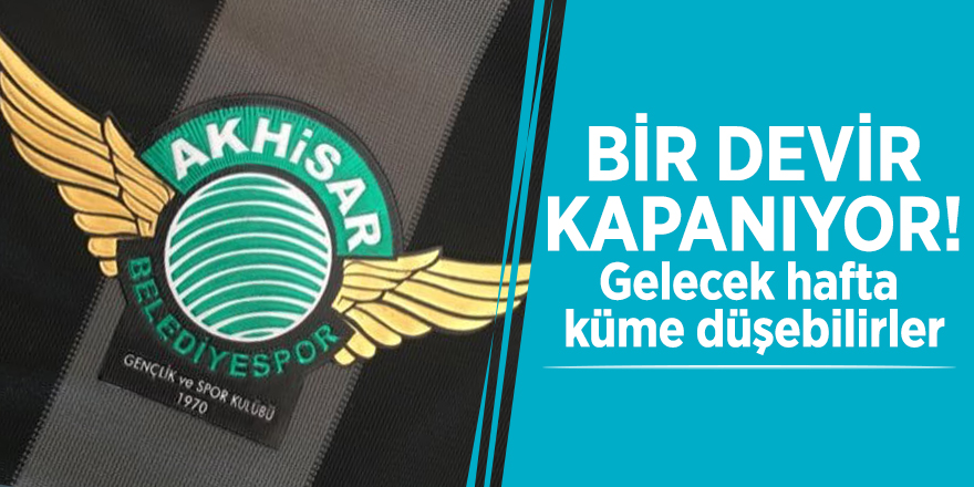 Bir devir kapanıyor! Gelecek hafta küme düşebilirler