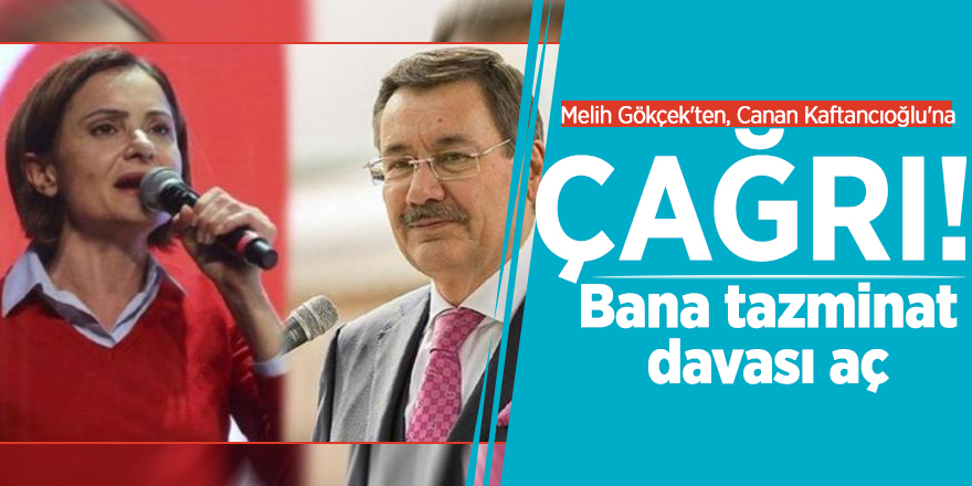 Melih Gökçek'ten, Canan Kaftancıoğlu'na çağrı!