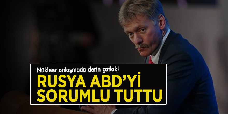 Nükleer anlaşmada derin çatlak! Rusya ABD’yi sorumlu tuttu