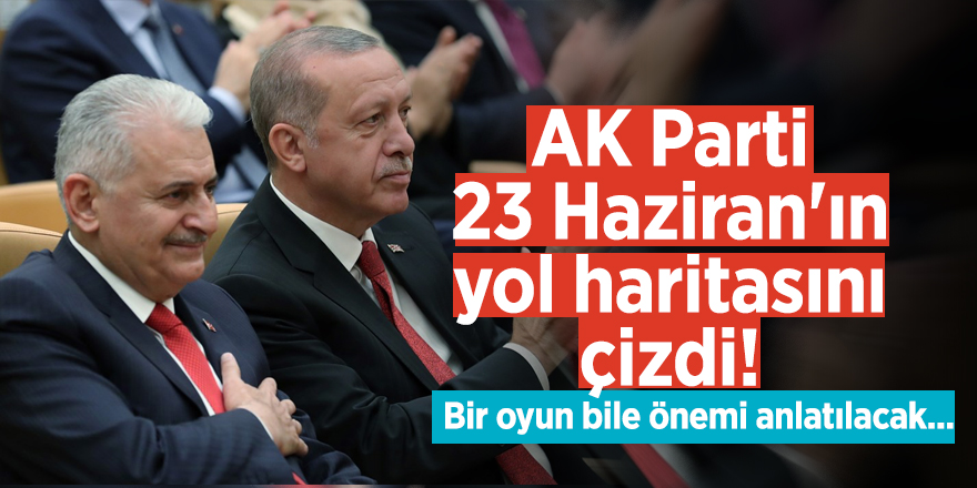 AK Parti 23 Haziran'ın yol haritasını çizdi! Bir oyun bile önemi anlatılacak...