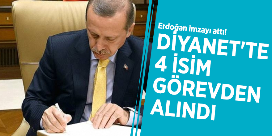 Erdoğan imzayı attı! Diyanet'te 4 isim görevden alındı