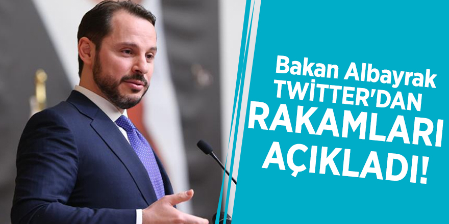 Bakan Albayrak Twitter'dan rakamları açıkladı!