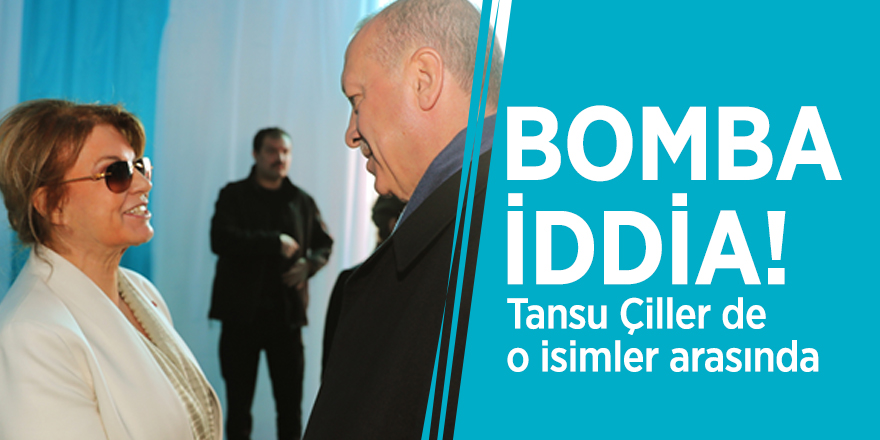 Bomba iddia! Tansu Çiller de o isimler arasında