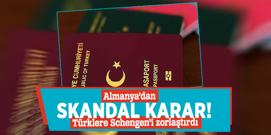 Almanya'dan skandal karar! Türklere Schengen'i zorlaştırdı