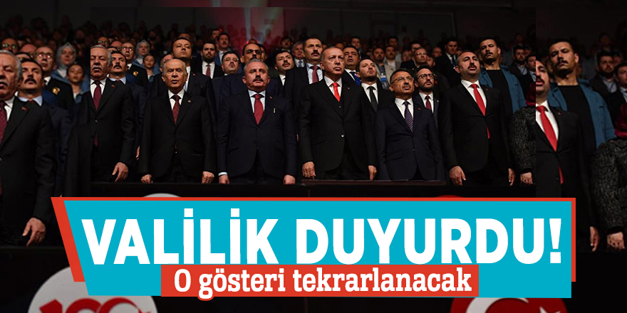 Valilik duyurdu! O gösteri tekrarlanacak