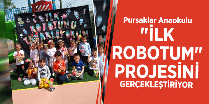 Pursaklar Anaokulu "İlk robotum" projesini gerçekleştiriyor