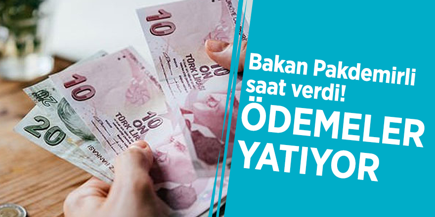Bakan Pakdemirli saat verdi! Ödemeler yatıyor