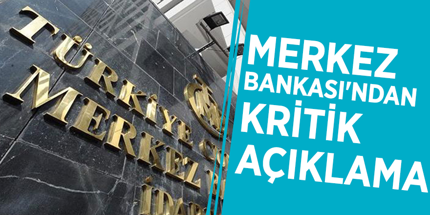 Merkez Bankası'ndan kritik açıklama