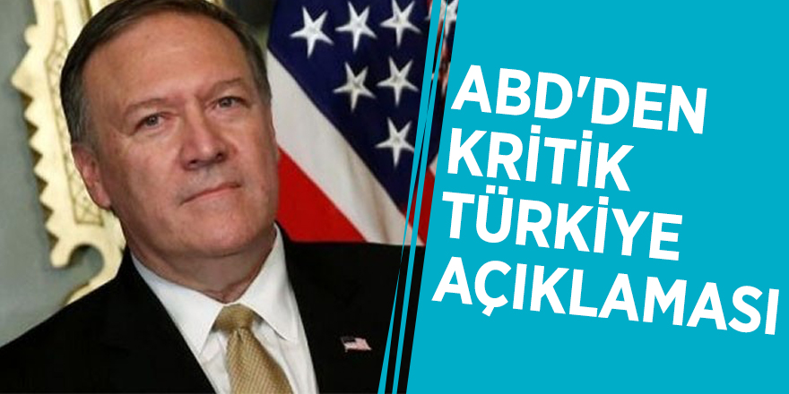 ABD'den kritik Türkiye açıklaması