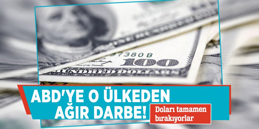 ABD'ye o ülkeden ağır darbe! Doları tamamen bırakıyorlar