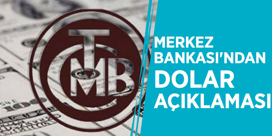 Merkez Bankası'ndan dolar açıklaması