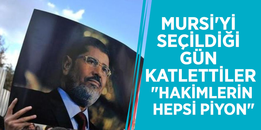 Mursi'yi seçildiği gün katlettiler