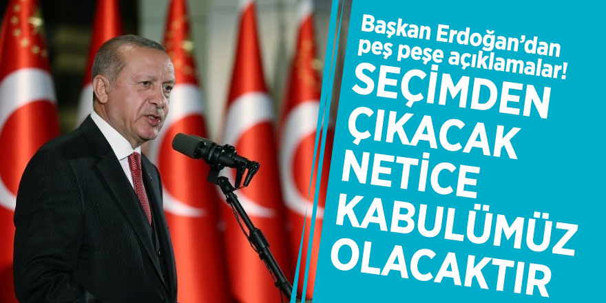 Başkan Erdoğan’dan peş peşe açıklamalar! Anket, S-400, İmamoğlu…