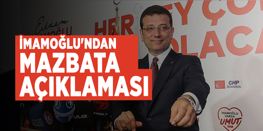 İmamoğlu'ndan mazbata açıklaması