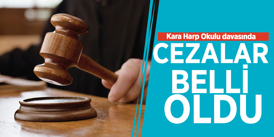 Kara Harp Okulu davasında cezalar belli oldu