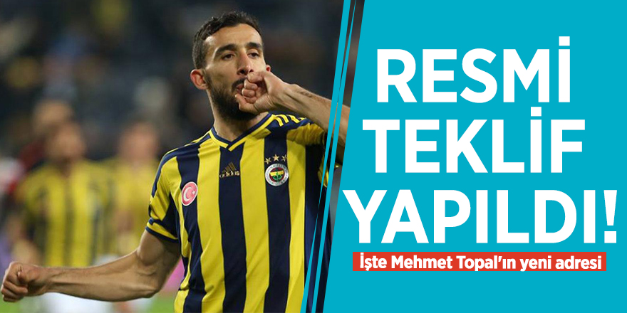 Resmi teklif yapıldı! İşte Mehmet Topal'ın yeni adresi