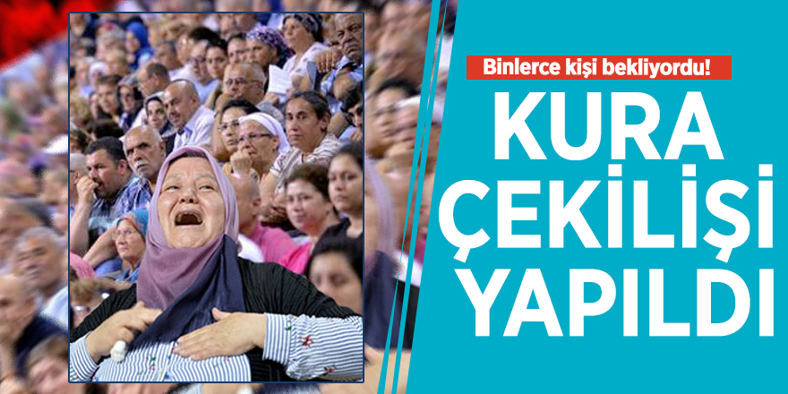 Binlerce kişi bekliyordu! Kura çekilişi yapıldı