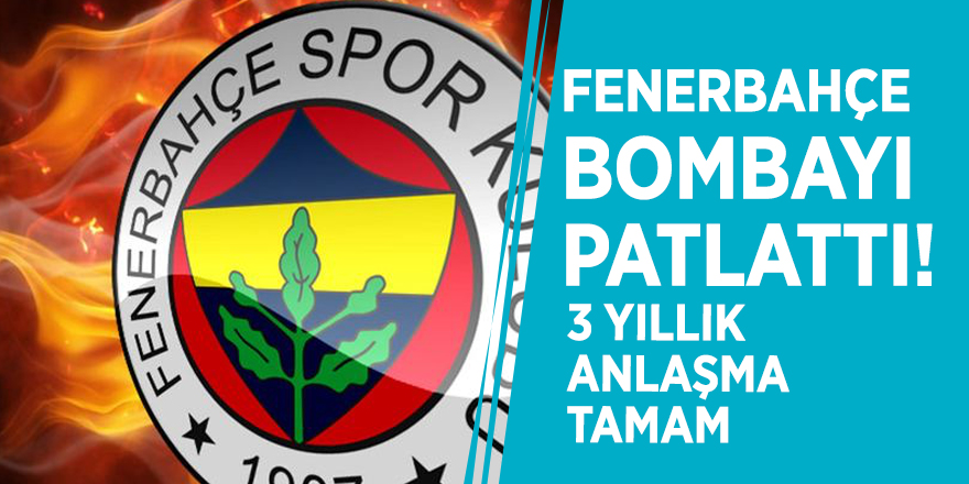 Fenerbahçe bombayı patlattı! 3 yıllık anlaşma tamam