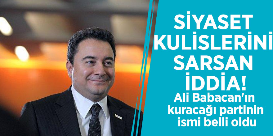 Siyaset kulislerini sarsan iddia! Ali Babacan'ın kuracağı partinin ismi belli oldu