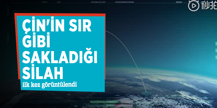 Çin'in sır gibi sakladığı silah ilk kez görüntülendi