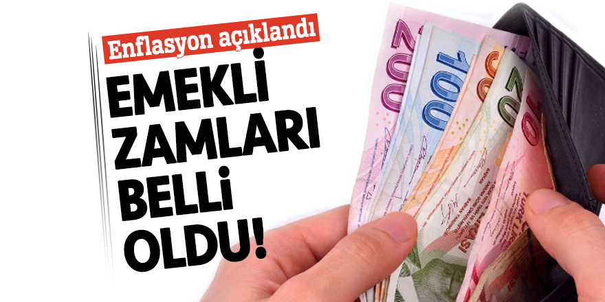 Enflasyon açıklandı, emekli zamları belli oldu!