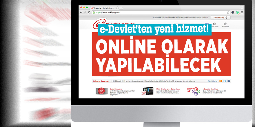 e-Devlet'ten yeni hizmet! Artık online olarak yapılabilecek